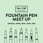 April Meet Up: Fountain Pens