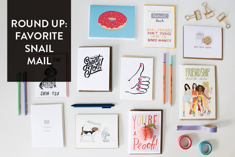 Round Up: Favorite Snail Mail to Send