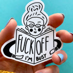 Eff Off I'm Busy Sticker