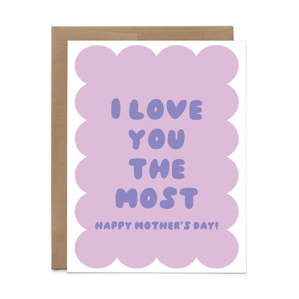 Love You the Most Mother's Day