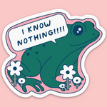 I Know Nothing Sticker