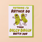 Dilly Dally With You