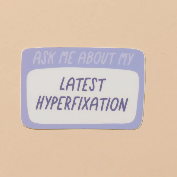 Latest Hyperfixation Sticker