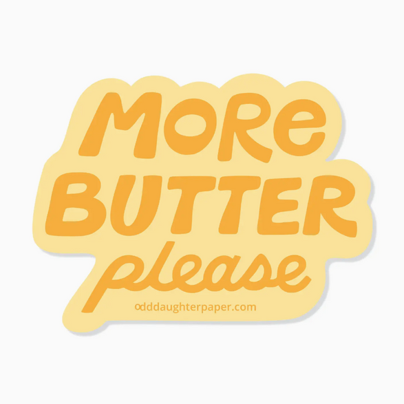 More Butter Sticker