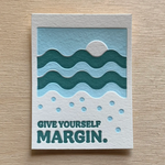 2x2.7 Art Print: Give Yourself Margin
