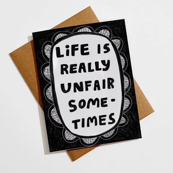 Life is Unfair Sometimes