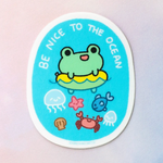Be Nice to the Ocean Sticker