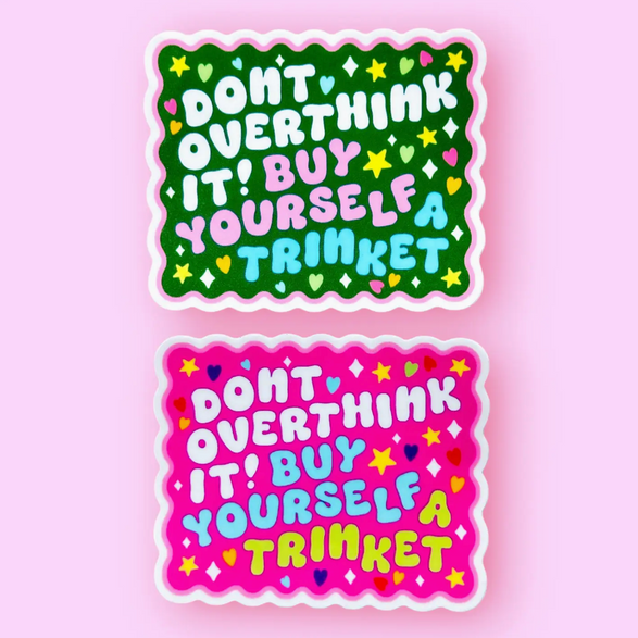 Don't Overthink It Sticker