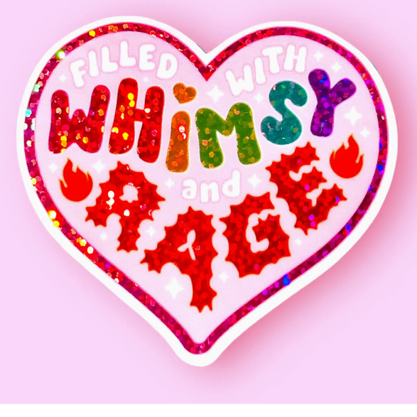 Filled with Whimsy & Rage Sticker