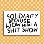 Shit Show Solidarity Sticker