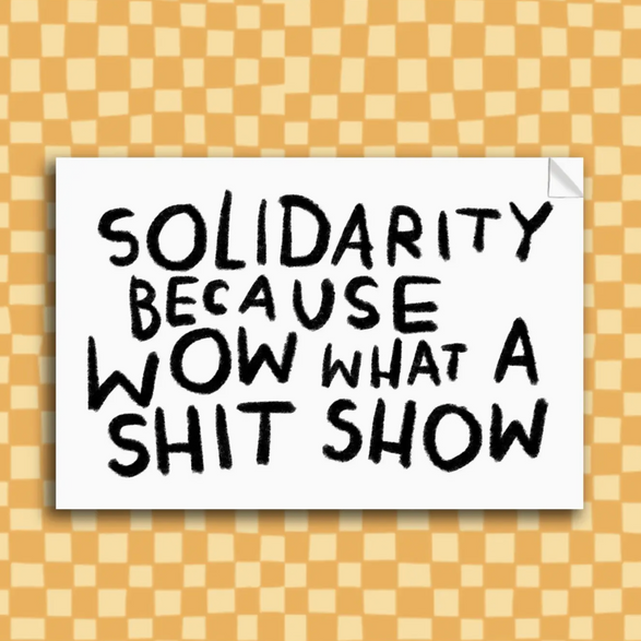 Shit Show Solidarity Sticker