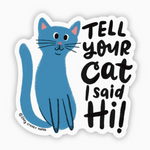 Tell Your Cat Sticker
