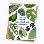 Unbe-leaf-able Birthday