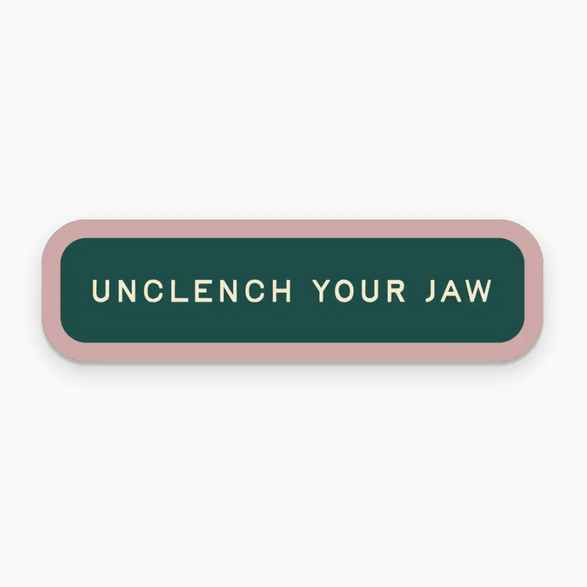 Unclench Your Jaw Sticker