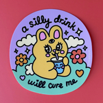 Silly Drink Will Cure Me Sticker