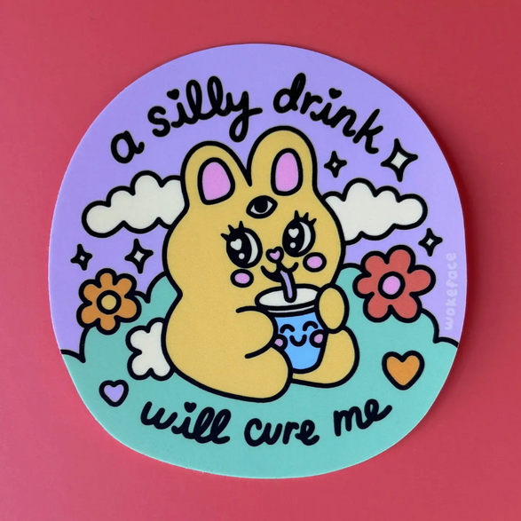 Silly Drink Will Cure Me Sticker