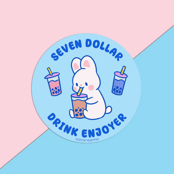 Seven Dollar Drink Enjoyer Sticker