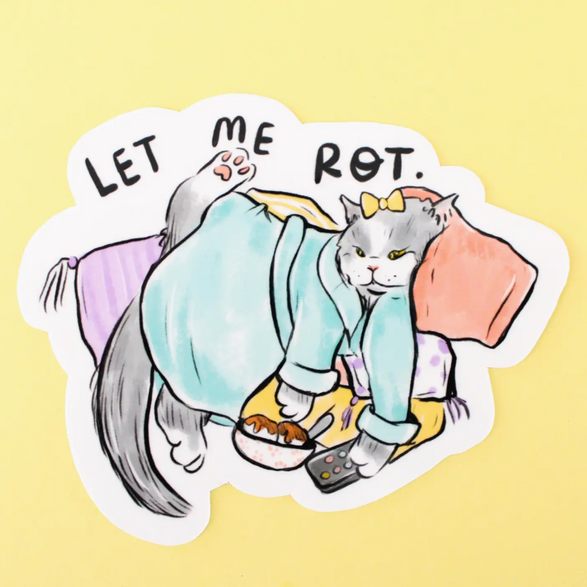 Let Me Rot Sticker