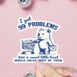 99 Problems Dinner Sticker
