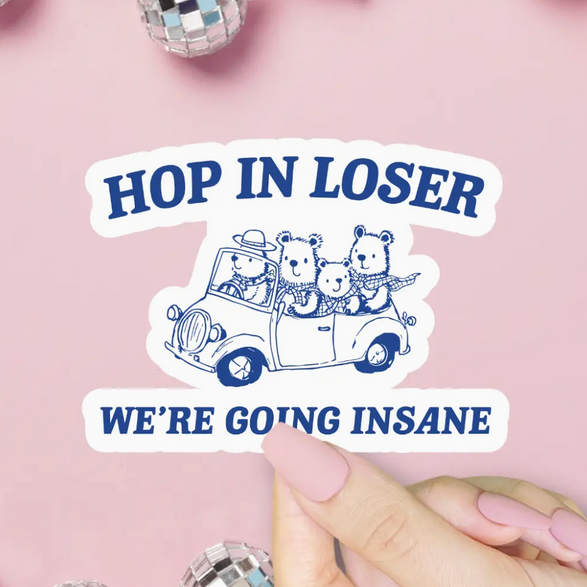 Hop in Loser Sticker