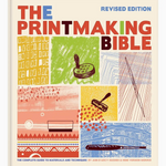 Printmaking Bible