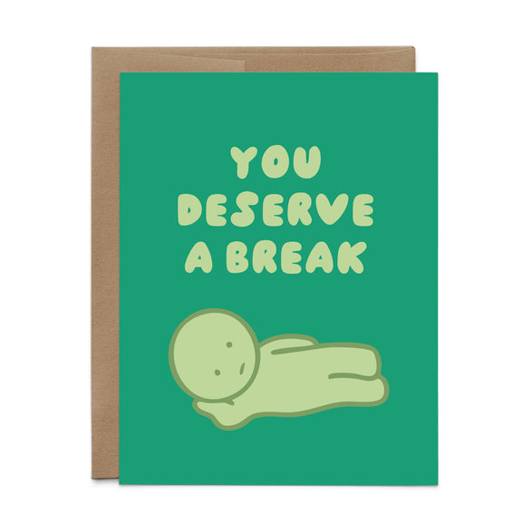 You Deserve A Break