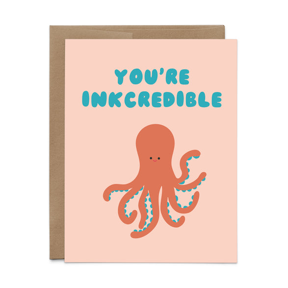 You're Inkcredible Octopus