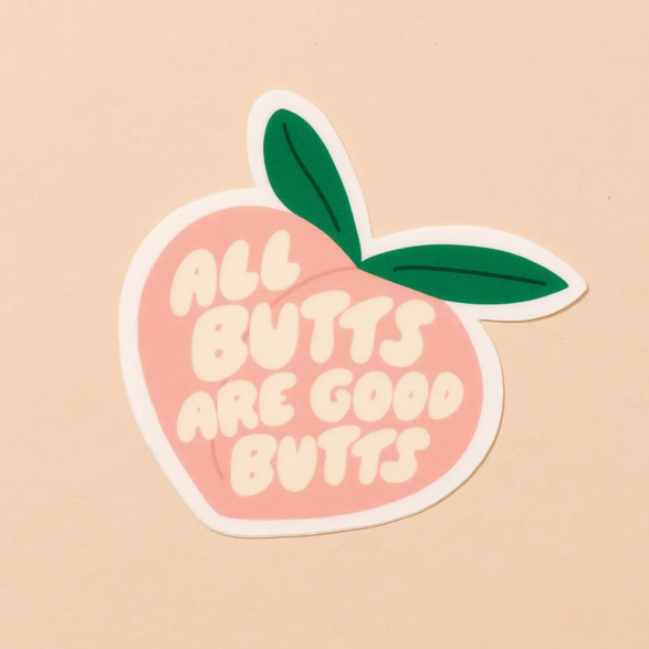 All Butts are Good Butts Sticker