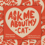 Ask Me About My Cat sticker
