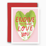 Endive Will Always Love You