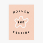 5x7 Art Print: Follow the Feeling