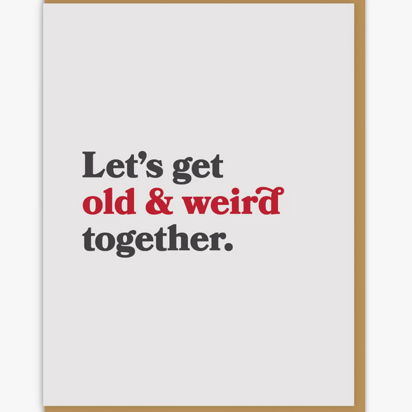 Get Old & Weird Together
