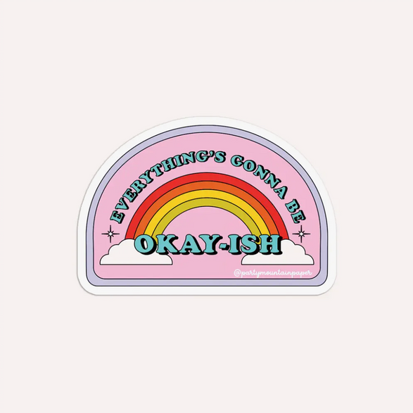 Gonna Be Okay-ish Rainbow Sticker