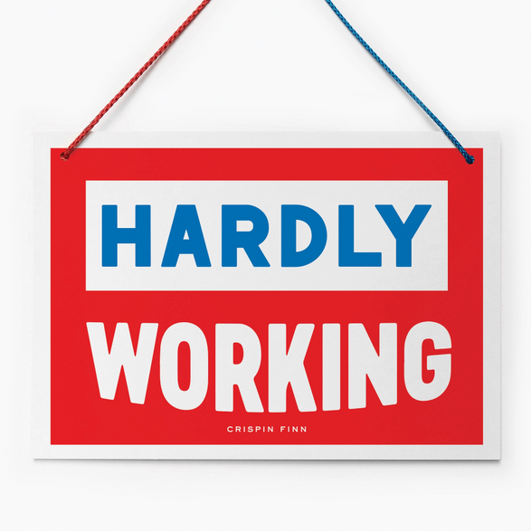 Working Hard/Hardly Working Sign