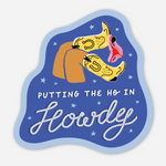 Ho in Howdy Sticker