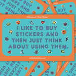 I Like To Buy Stickers Sticker