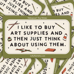 I Like To Buy Art Supplies Sticker