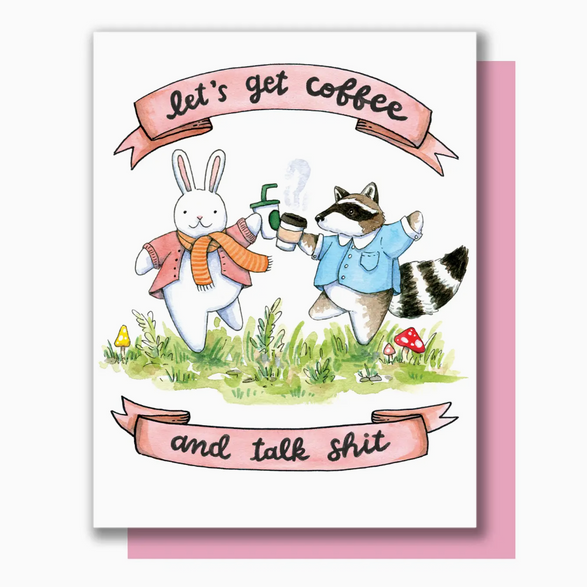 Get Coffee and Talk Shit