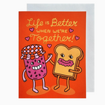 Life is Better Toast and Jam