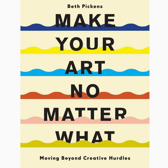 Make Your Art No Matter What