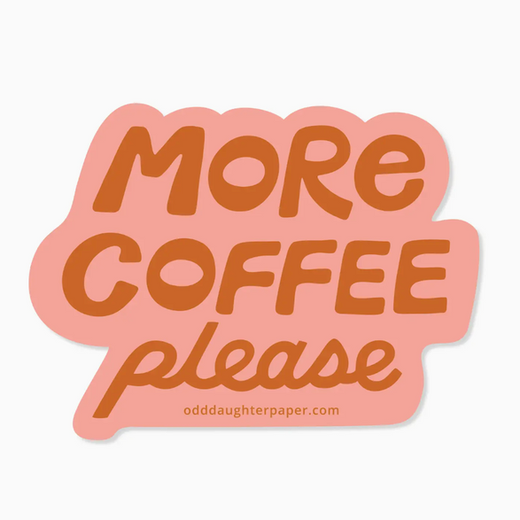 More Coffee Sticker