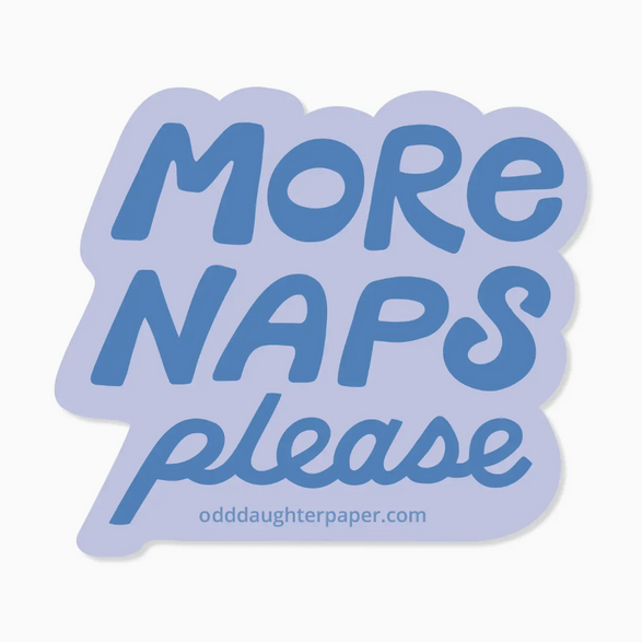 More Naps Sticker