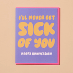 Never Sick of You Anniversary