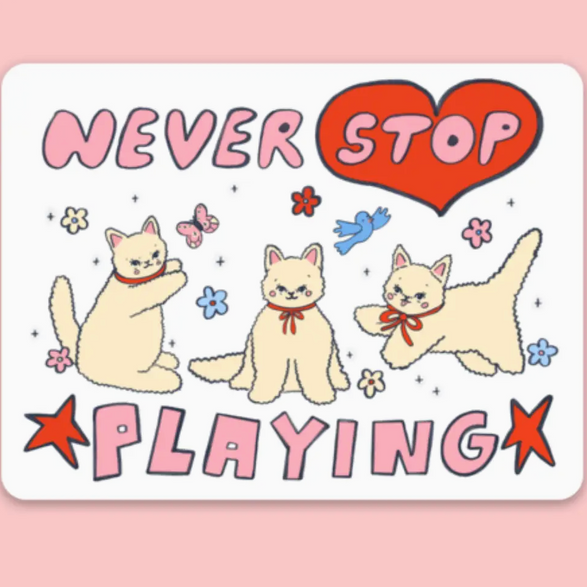 Never Stop Playing Sticker