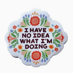 No Idea What I'm Doing Sticker