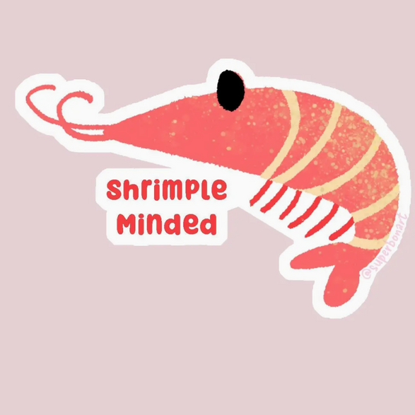 Shrimple Minded Sticker