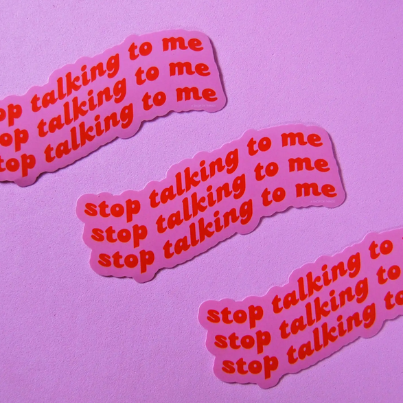 Stop Talking Sticker