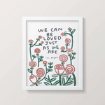 11x14 Art Print: We Can Be Loved