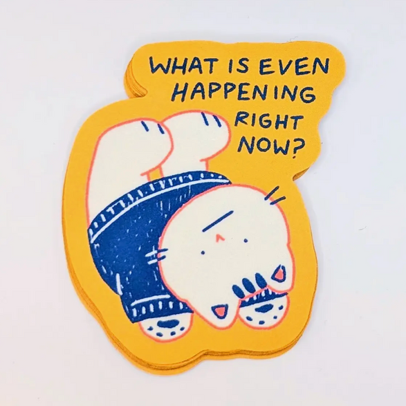 What is Even Happening Sticker