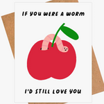 Still Love You Worm